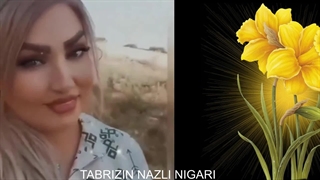 تبریزین نازلی نیگاری.....ترکی