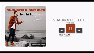شاهرخ شجاعی Tum Hi Ho